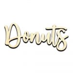 Donuts Word Laser Cut Out Unfinished Wood Shape Craft Supply