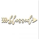 Blessed Arrow Word Text Laser Cut Out Unfinished Wood Shape Craft Supply