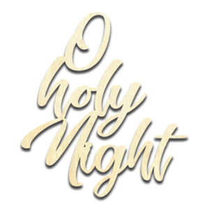 O Holy Night Word Text Laser Cut Out Unfinished Wood Shape Craft Supply