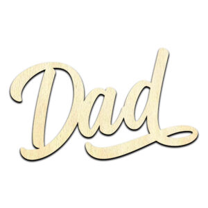 Dad Text Word Laser Cut Out Unfinished Wood Shape Craft Supply