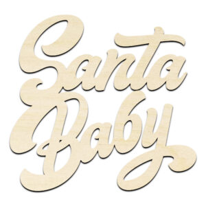 Santa Baby Text Words Laser Cut Out Unfinished Wood Shape Craft Supply