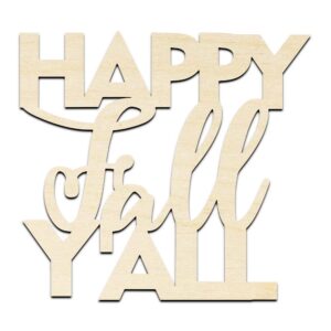 Happy Fall Y'all Word Text Laser Cut Out Unfinished Wood Shape Craft Supply