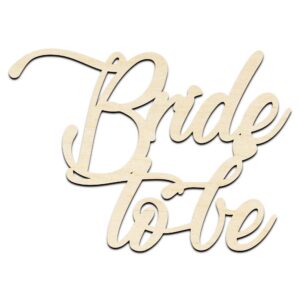 Bride to Be Text Word Laser Cut Out Unfinished Wood Shape Craft Supply