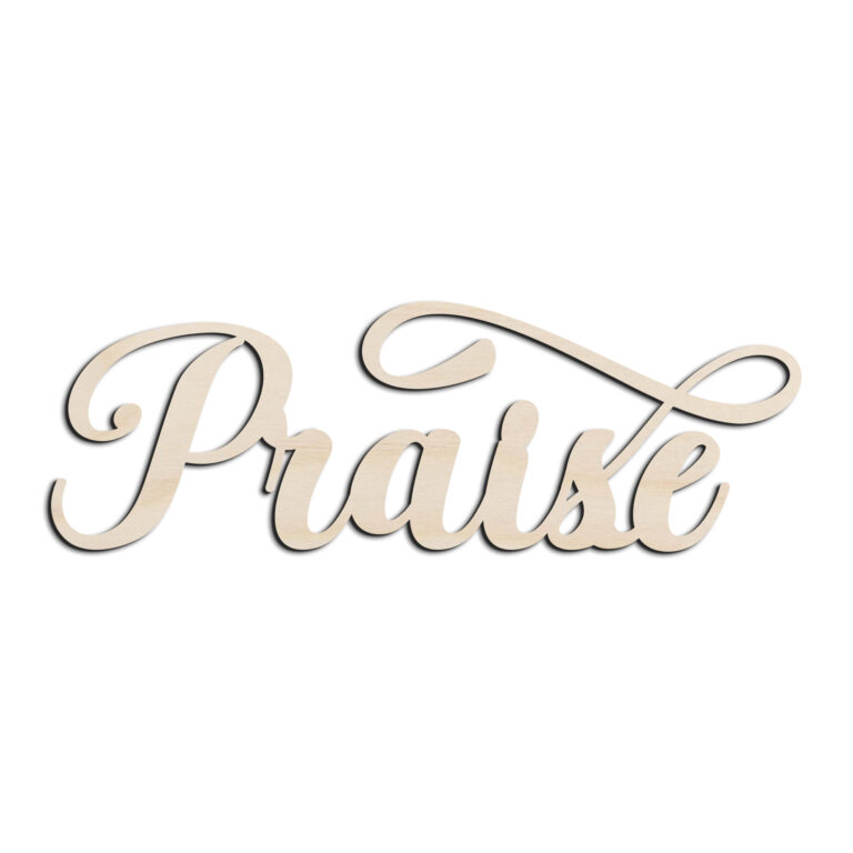 Praise Word Text Laser Cut Out Unfinished Wood Shape Craft Supply