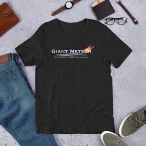 Giant Meteor Making America Molten Again 2024 Political T-Shirt Bella Canvas 3001