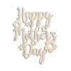 Happy Mothers Day Laser Cut Out Unfinished Wood Shape Craft Supply