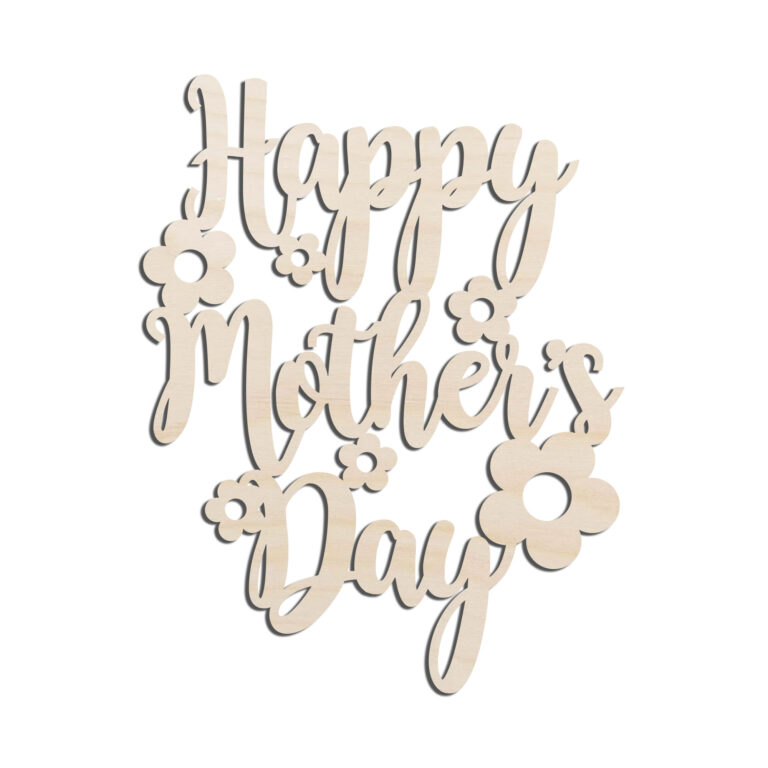 Happy Mothers Day Laser Cut Out Unfinished Wood Shape Craft Supply