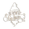 Gnome Go Away Middle Finger Door Sign Laser Cut Kit - Image 3