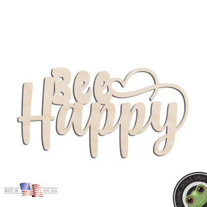 Bee Happy #1 Words Text Laser Cut Out Unfinished Wood Shape Craft